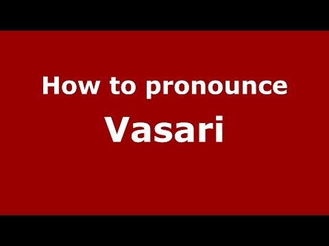 How to pronounce Vasari (Italian/Italy) - PronounceNames.com
