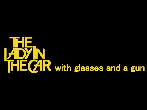 Thumbnail of the video: The Lady in the Car with Glasses and a Gun (1970) - Trailer