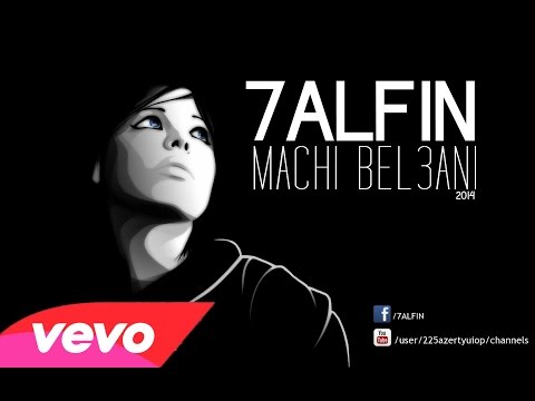 7ALFIN - MACHI BEL3ANI - [ Music Officiel ]ᴴᴰ