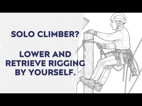 HOW TO | SOLO Rigging - No Groundman? Lowering Limbs By Yourself & Retrieve Your Rigging MUST KNOW