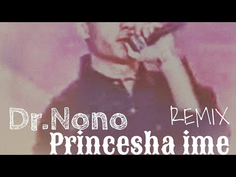 Dr. Nono ft. Adnan Daci - Princesha ime (1999-Remix-2019)