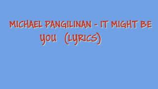 Michael Pangilinan - It Might Be You (Lyrics)