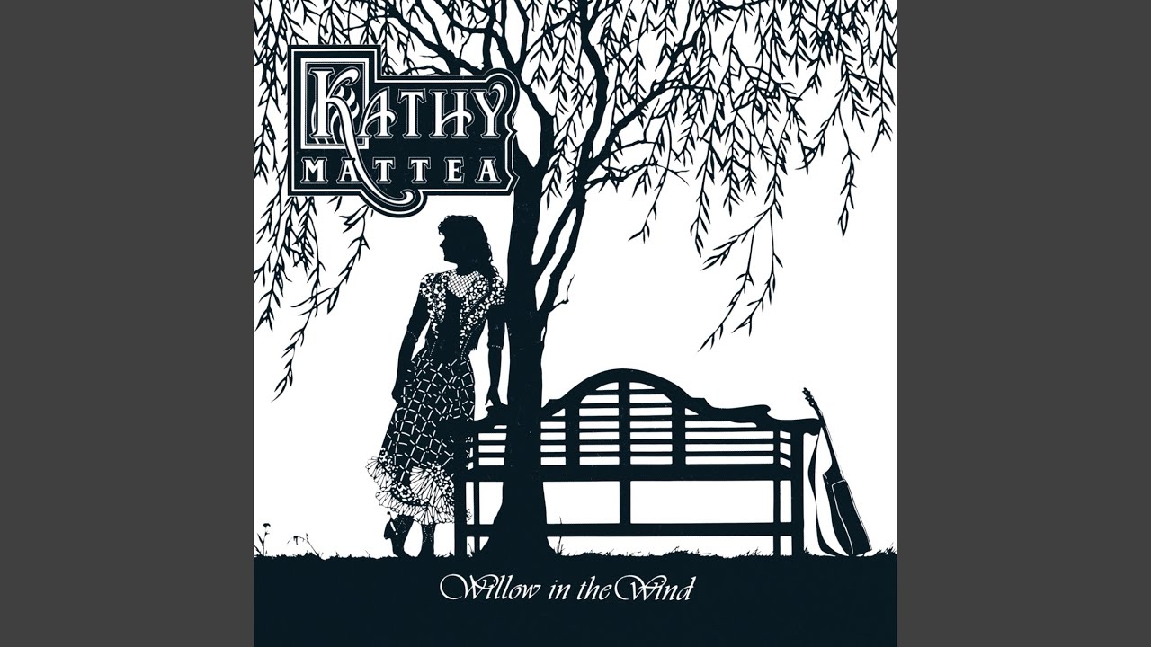 Kathy Mattea - Willow in the Wind