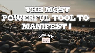 The Most Powerful Tool To Manifest