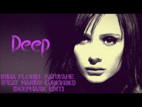 Irina Florin - Patuvane (Feat.Marius Kurkinski) [DeepNass Edit]