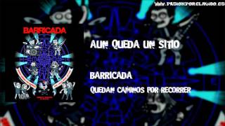 02   AUN QUEDA UN SITIO [BARRICADA 2012 QUEDAN CAMINOS POR RECORRER DIRECTO TEATRO ANSOÁIN]