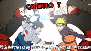 QHPS Si NarutoTenia Sangre Uchiha y Senju y era la Reencarnación de Indra y Ashura:// Cap 7