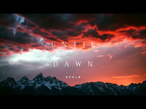 Apolø - Until Dawn (Official Audio)
