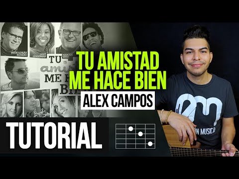"YOUR FRIENDSHIP DOES ME GOOD" Alex Campos - TUTORIAL | CHORDS | STRUMMING