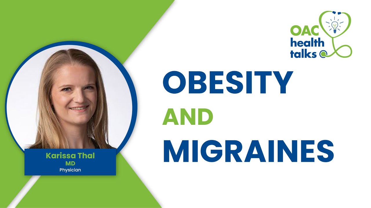 OAC Health Talks: Obesity and Migraines