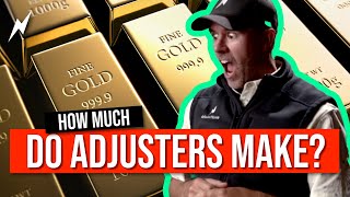 How MUCH can adjusters get paid  REAL NUMBERS