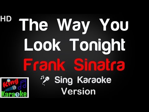 🎤 Frank Sinatra - The Way You Look Tonight (Karaoke Version) - King Of Karaoke