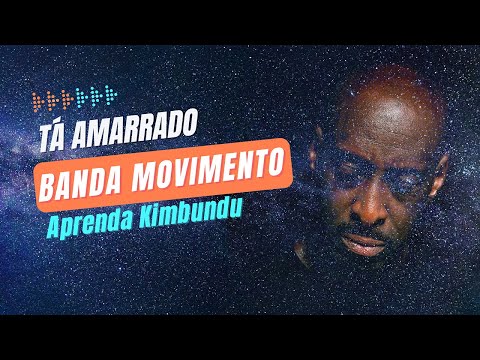 Banda Movimento - Tá Amarrado | Aprenda Kimbundu