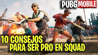¡10 CONSEJOS PARA SER PRO CON TU SQUAD EN PUBG MOBILE! ¡MEJORA JUGANDO EN EQUIPO!