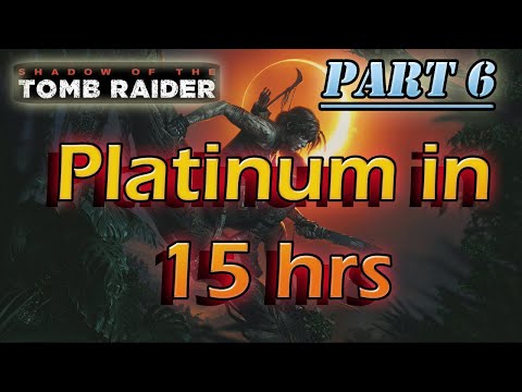 Shadow of the Tomb Raider - Platinum Walkthrough 6/17 - Full Game Trophy Guide