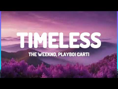 The Weeknd, Playboi Carti - Timeless (Lyrics)