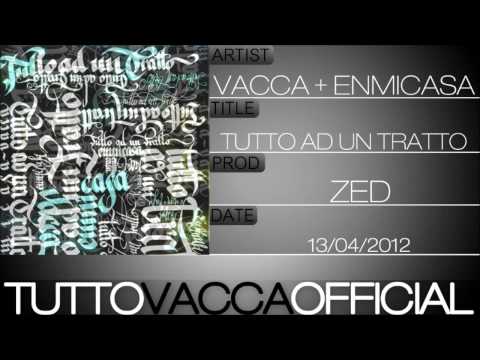 Enmicasa Feat Vacca - Tutto ad un Tratto