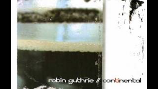 Robin Guthrie - Crescent