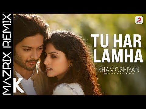 Arijit Singh - Tu Har Lamha [Mazrix Remix]