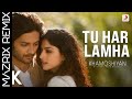 Arijit Singh Tu Har Lamha Mazrix Remix