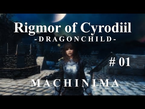Rigmor of Cyrodiil - DRAGONCHILD - Skyrim Machinima - Episode 1