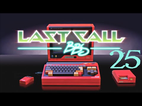 SB Plays Last Call BBS 25 - A Little Break In Continuity