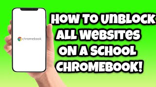 How To Unblock All Websites On A School Chromebook (2023)