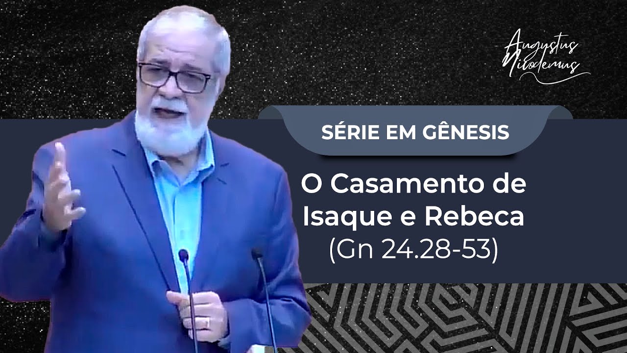 48. O Casamento de Isaque e Rebeca (Gn 24.28-53)