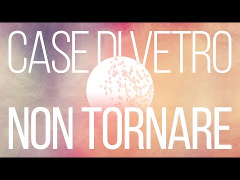 Case di Vetro - Non tornare (Official Audio)