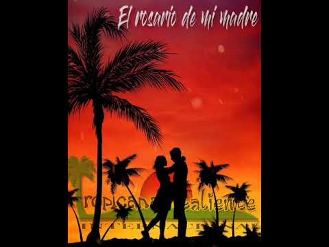 El Rosario De Mi Madre - Tropicana Caliente
