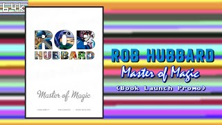 Rob Hubbard : Master of Magic (New Book Promo)