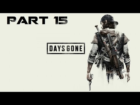 DAYS GONE Walkthrough Gameplay Part 15/ ايام مضت