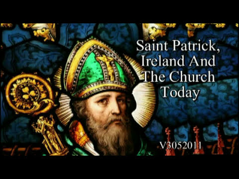 St Patrick, Ireland And The Church Today