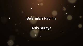 Download lagu Anis Suraya - Selamilah Hati Ini mp3 Download lagu Anis Suraya - Selamilah Hati Ini mp3