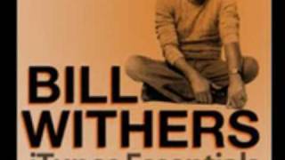 Bill Withers - The Same Love That Made Me Laugh