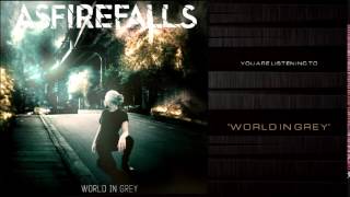 Asfirefalls -   World In Grey