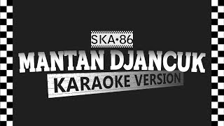 Download lagu SKA 86 MANTAN DJANCUK... mp3