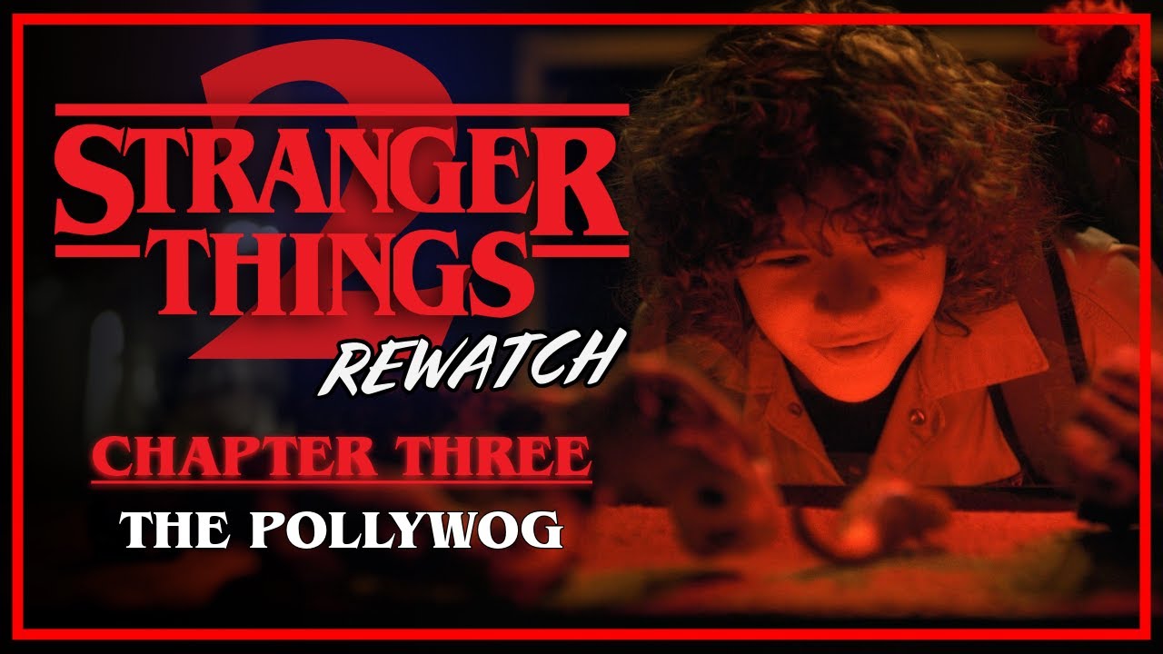 Stranger Things 2 Rewatch | Chapter 3: The Pollywog