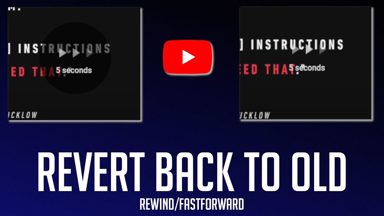 How to switch the Rewind/Fast Forward YouTube Icon BACK to the OLDER VERSION / Remove the new circle