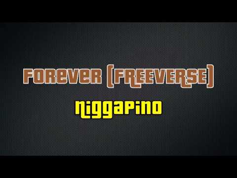 NiggaPino- Forever Remix (FreeVerse)  **HQ SOUND**