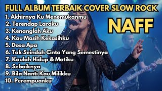 Download lagu Top 10 Lagu NAFF Versi Slow Rock Terbaik 2025 🎸 Dengarnya Auto Nostalgia mp3