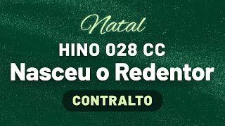 Hino 028 CC • Nasceu o Redentor • Contralto no Estribrilho (SOL)