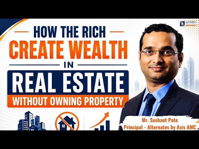 How the Rich Create Wealth in Real Estate Without Owning Property ?