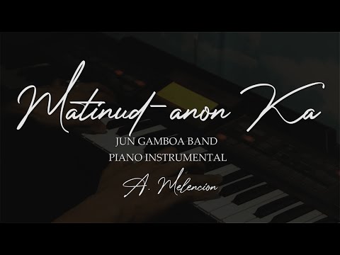 MATINUD-ANON KA | JUN GAMBOA BAND - Piano Instrumental