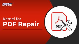 Repair Corrupt and Damage PDF Files with Kernel PDF Repair Tool
