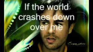 Enrique Iglesias - If the world crashes down with lyrics