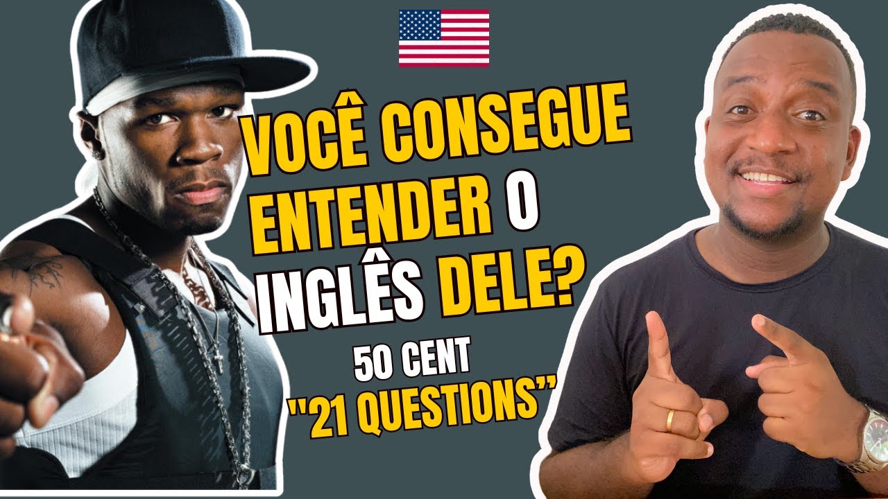 Como melhorar a sua compreensão do inglês falado com 50 cent (21 Questions feat. Nate Dogg)