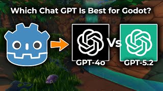GPT-5.2 vs GPT-4o for Godot: Which Is Best?
