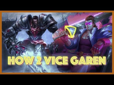 How 2 Vice Garen [Demacia.exe]
