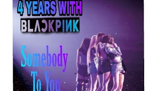 Download lagu Four Years With Blackpink Special || Somebody To You  FMV mp3